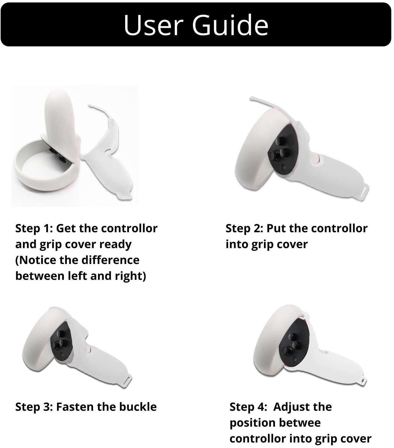 Grip cover user guide: Insert and adjust controller in grip cover.