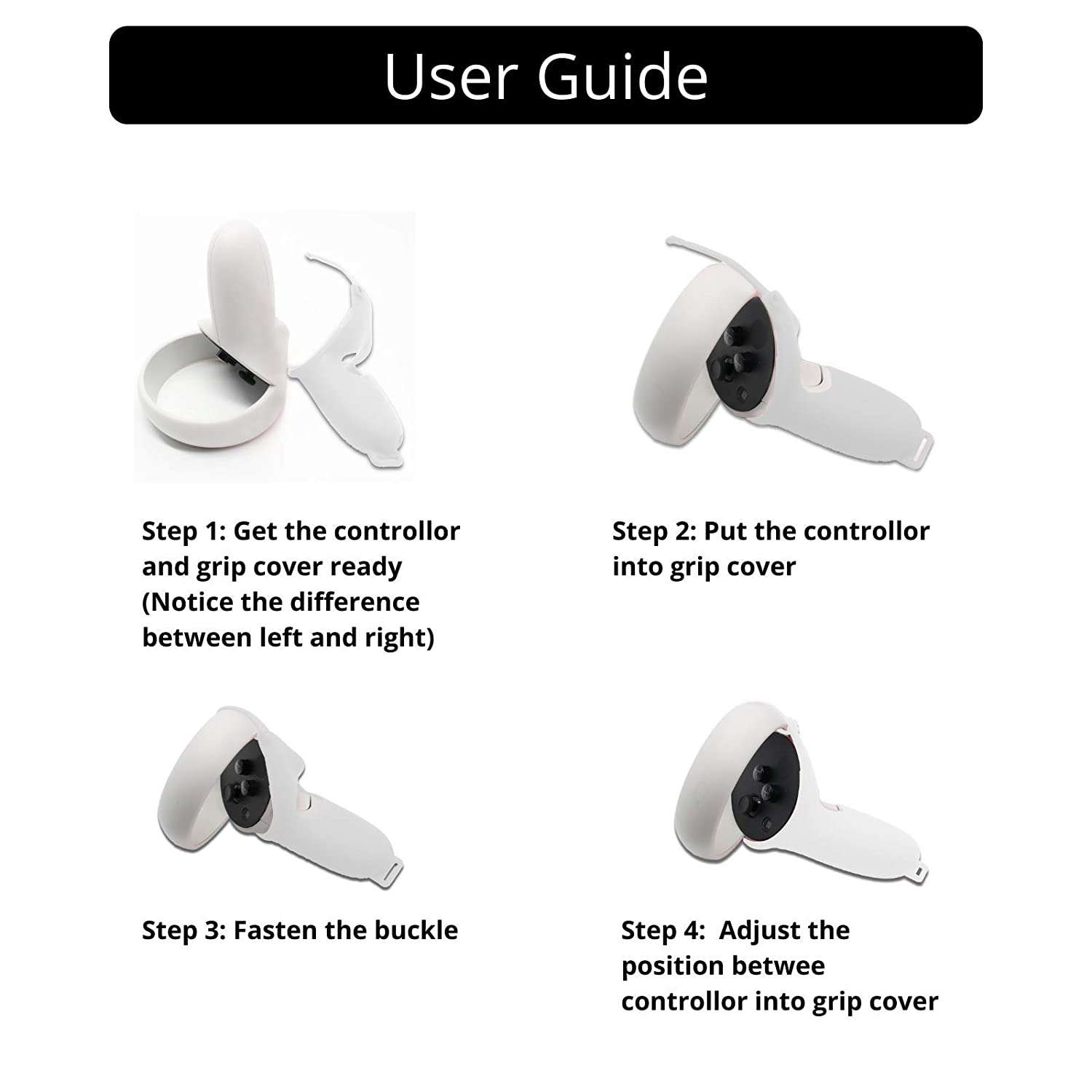 Grip cover user guide: Insert and adjust controller in grip cover.