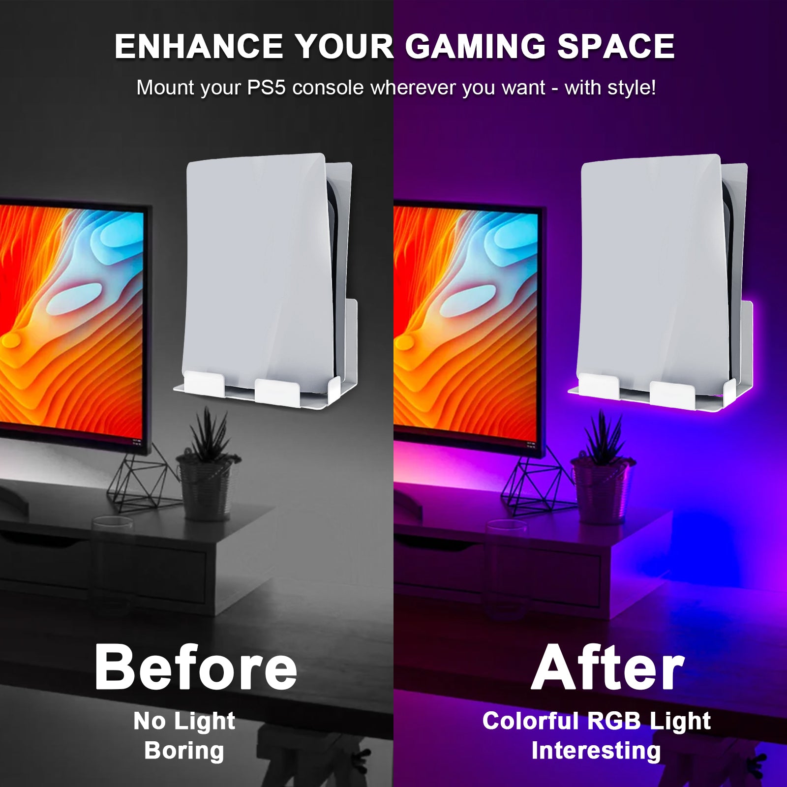 Enhance your gaming space ambiance by stylishly placing the PS5 console wherever you desire!