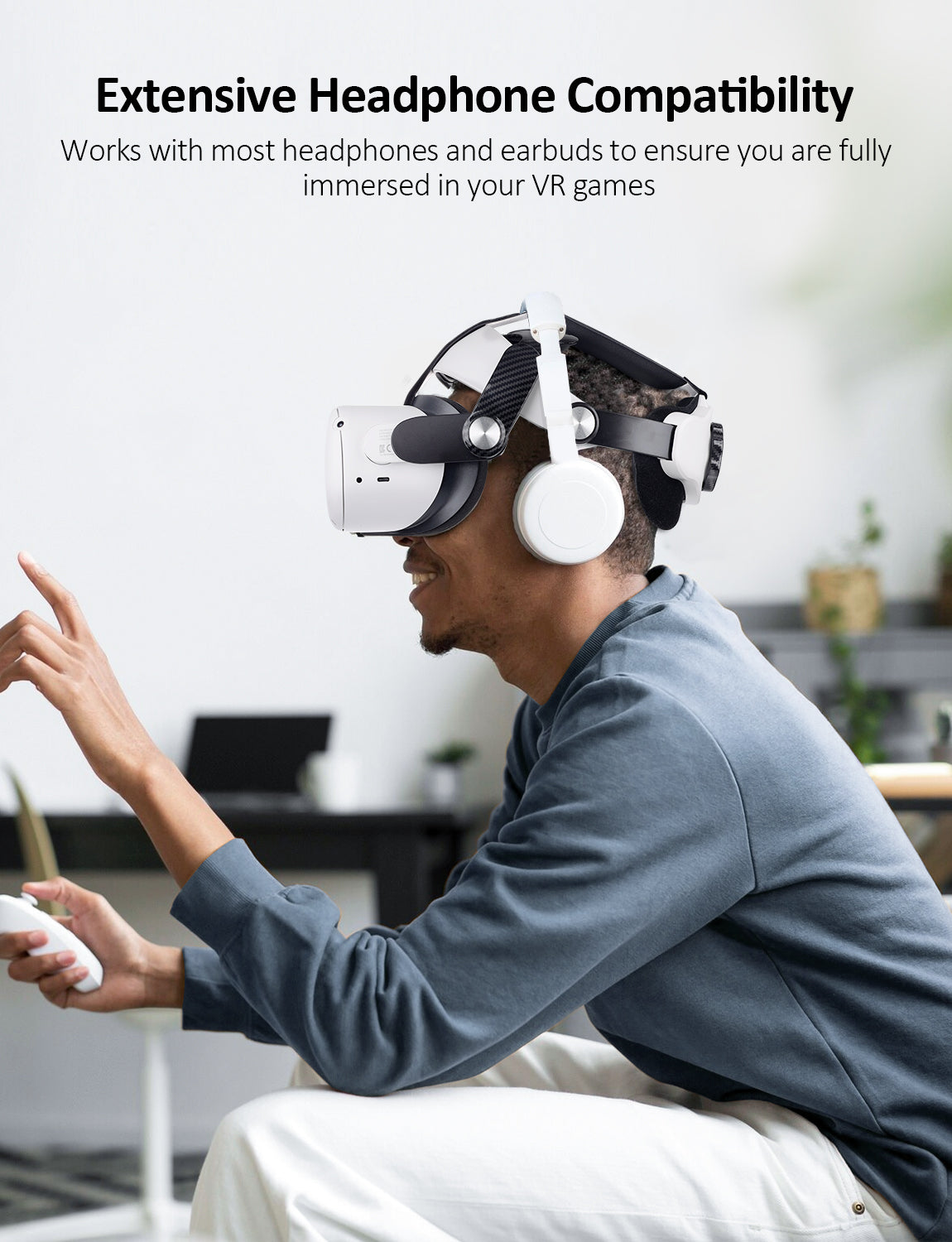 Works with most headphones and earbuds to ensure you are fully immersed in your VR games.